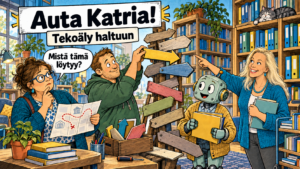 Katri, kaksi osallistujaa ja ystävällinen robotti selkeyttävät yhdessä kirjaston opasteita. Kuvassa lukee Auta Katria! Tekoäly haltuun.